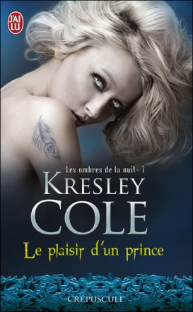 La chronique du roman « Les ombres de la nuit,T7: Le plaisir d’un prince » de Kresley Cole