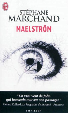 La chronique sur le roman « Maelstrom » de Stéphane Marchand