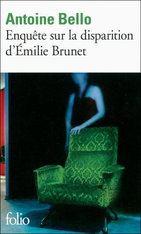 la chronique sur le roman « Enquête sur la disparition d’Emilie Brunet » de Antoine Bello