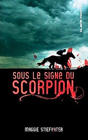 La chronique du roman « Sous le signe du scorpion » de Maggie Stiefvater