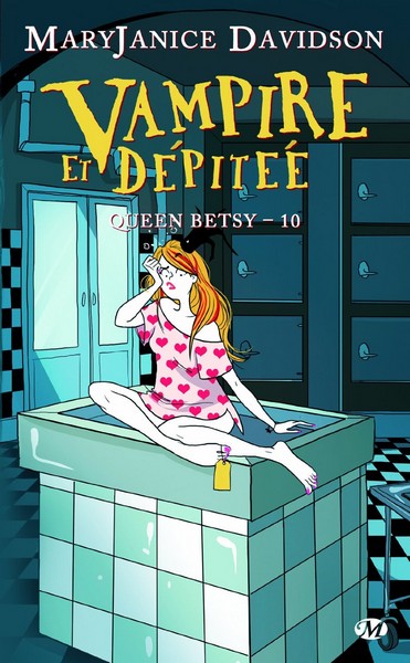 « Queen Betsy, Tome 10 : Vampire et dépitée » de Mary Janice Davidson