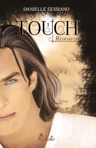 La chronique du roman « Touch, T1: Rédemption » de Danielle Guisiano