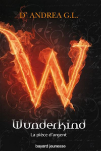 La chronique du roman « Wunderkind, tome 1 : La pièce d’Argent » de G.L. D’Andrea