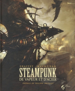 La chronique du livre « Steampunk : de vapeur et d’acier » par Didier Graffet & Xavier Mauméjean
