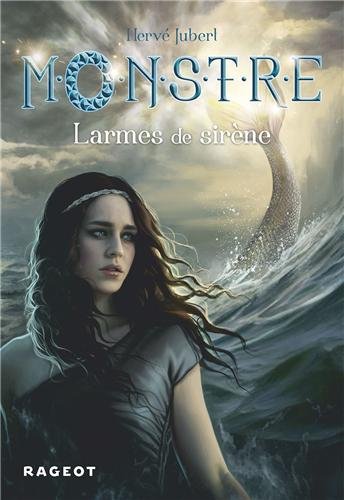 « Monstre, tome 2 : Larmes de sirène » de Hervé Jubert