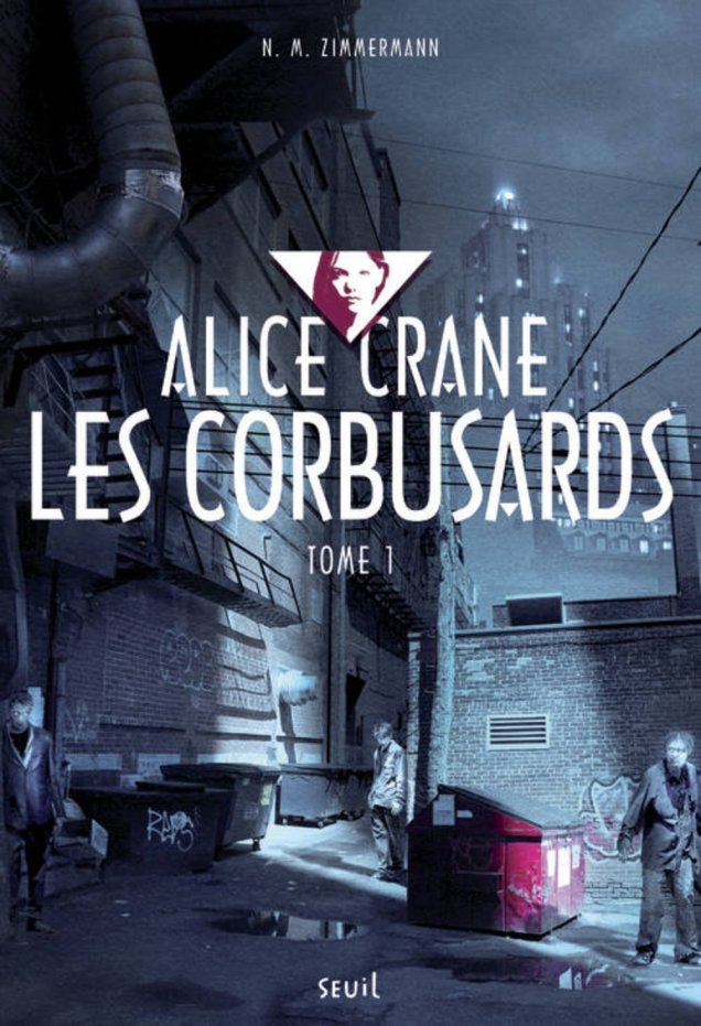 « Alice Crane, Tome 1 : Les corbusards » de N. M. Zimmermann
