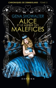 La chronique du roman » Chroniques de zombieland,T2: Alice et le miroir des Maléfices » de Gena Showalter