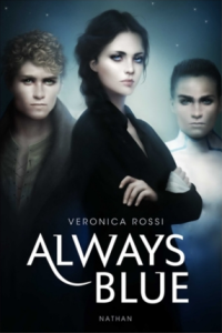 La chronique du roman « Never Sky, Tome 3 : Always Blue » de Veronica Rossi