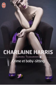 La chronique du roman « Aurora Teagarden, T6: Crime et Baby-Sitting » de Charlaine Harris