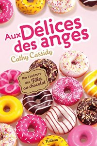 La chronique du roman « Aux délices des anges » de Cathy Cassidy