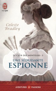 La chronique du roman « Le club des menteurs, Tome 3 : Une séduisante espionne »de Celeste Bradley