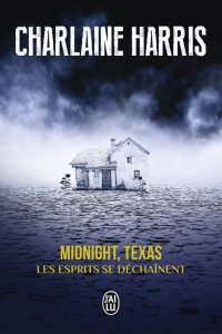 La chronique du roman « Midnight, Texas, Tome 2 : Les esprits se déchaînent »de Charlaine Harris
