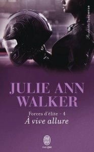 La chronique du roman « Forces d’élite, Tome 4 : A vive allure » de Julie Ann Walker