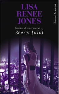 La chronique du roman « Sombre, divin et mortel, Tome 3 : Secret fatal » de Lisa Renée Jones