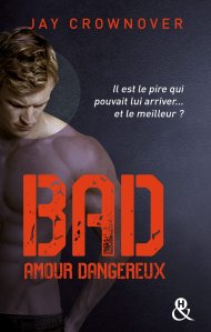 « Bad, t2: Amour dangereux » de Jay Crownover