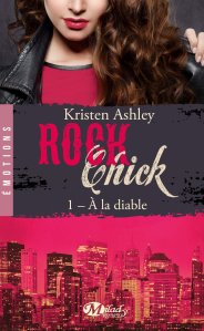 « Rock Chick, T1: À la diable » de Kristen Ashley