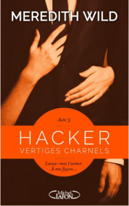 La chronique du roman « Hacker – Acte 3: Vertiges charnels » de Meredith Wild