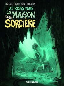 La critique de l’album « Les rêves dans la maison de la sorcière de » Lovecraft, Mathieu Sapin & Patrick Pion