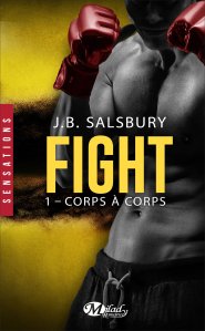 La chronique du roman « Fight, Tome 1 : Corps à corps » de J-B Salsbury
