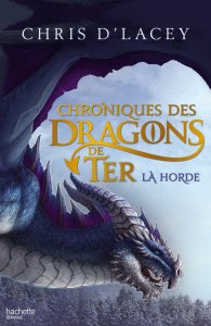 La chronique du roman « Chroniques des dragons de Ter, Livre I: La Horde » de Chris D’Lacey