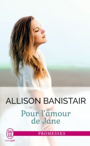 La chronique du roman « Pour l’amour de Jane » de Allison Banistair