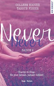 La chronique du roman « Never Never Saison 2 « de Colleen Hoover & Tarryn Fisher
