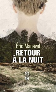 La chronique du roman « Retour à la nuit »de Eric Maneval