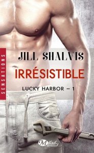 La chronique du roman »Lucky Harbor, Tome 1 : Irrésistible » de Jill Shalvis