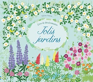 La critique de l’album « Jolis jardins – Livre de décalcomanies » de Felicity Brooks