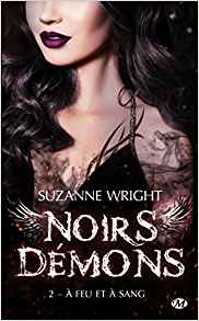 La chronique du roman « Noirs démons, T2 : A feu et à sang » de Suzanne Wright