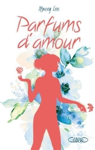 La chronique du roman « Parfums d’amour » de Stacey Lee