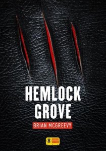 La chronique du roman « Hemlock Grove » de Brian McGreevy