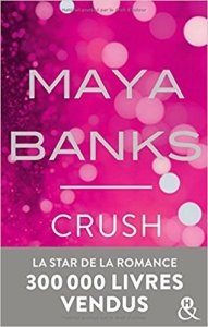 La chronique du roman « Slow burn, t4 : Crush » de Maya Banks