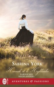 La chronique du roman « Farouches Highlanders, Tome 1 : Hannah et le Highlander » de Sabrina York