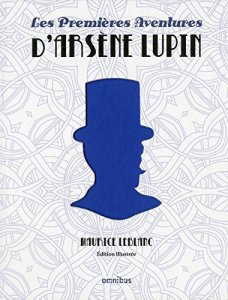 La chronique du livre « Les Premières Aventures d’Arsène Lupin » de Maurice Leblanc