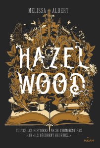 La chronique du roman « Hazel Wood, livre 1 » de Melissa Albert