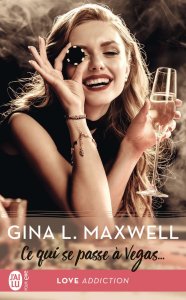 La chronique du roman « Ce qui se passe à Vegas… » de Gina L. Maxwell