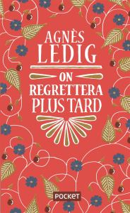 La chronique du roman « On regrettera plus tard » d’ Agnès Ledig