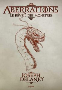 La chronique du roman « Aberrations, t1 : le réveil des monstres » de Joseph Delaney