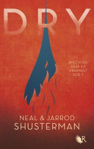 La chronique du roman « Dry » de Neal & Jarrod Shusterman