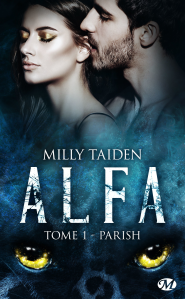 Mon avis sur « A.L.F.A., T1 : Parish » de Milly Taiden